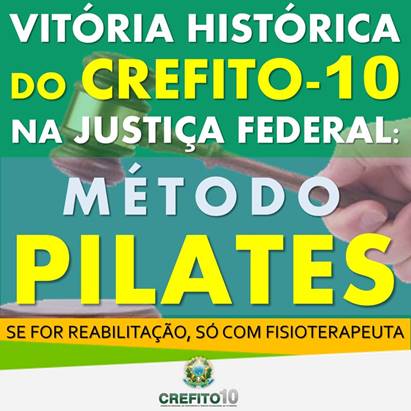 A imagem pode conter: texto que diz "VITRIA HISTRICA DO NA JUSTIA FEDERAL: PILATES SE FOR S COM FISIOTERAPEUTA CREFITO10"